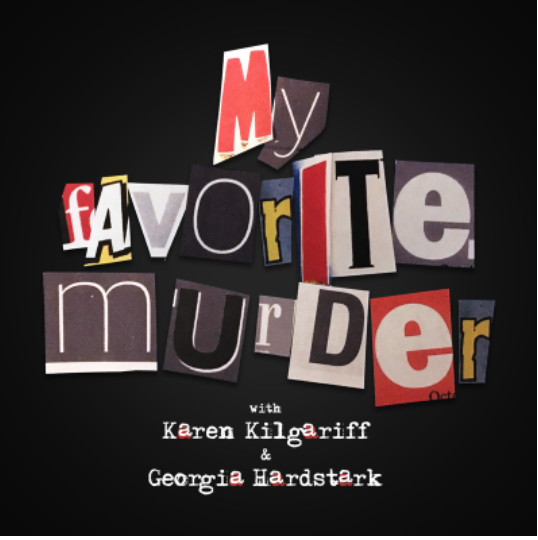 my favorite murder podcast